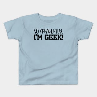 I'm Geek Design T-Shirt Kids T-Shirt